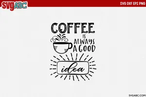 Coffee is a Good Idea