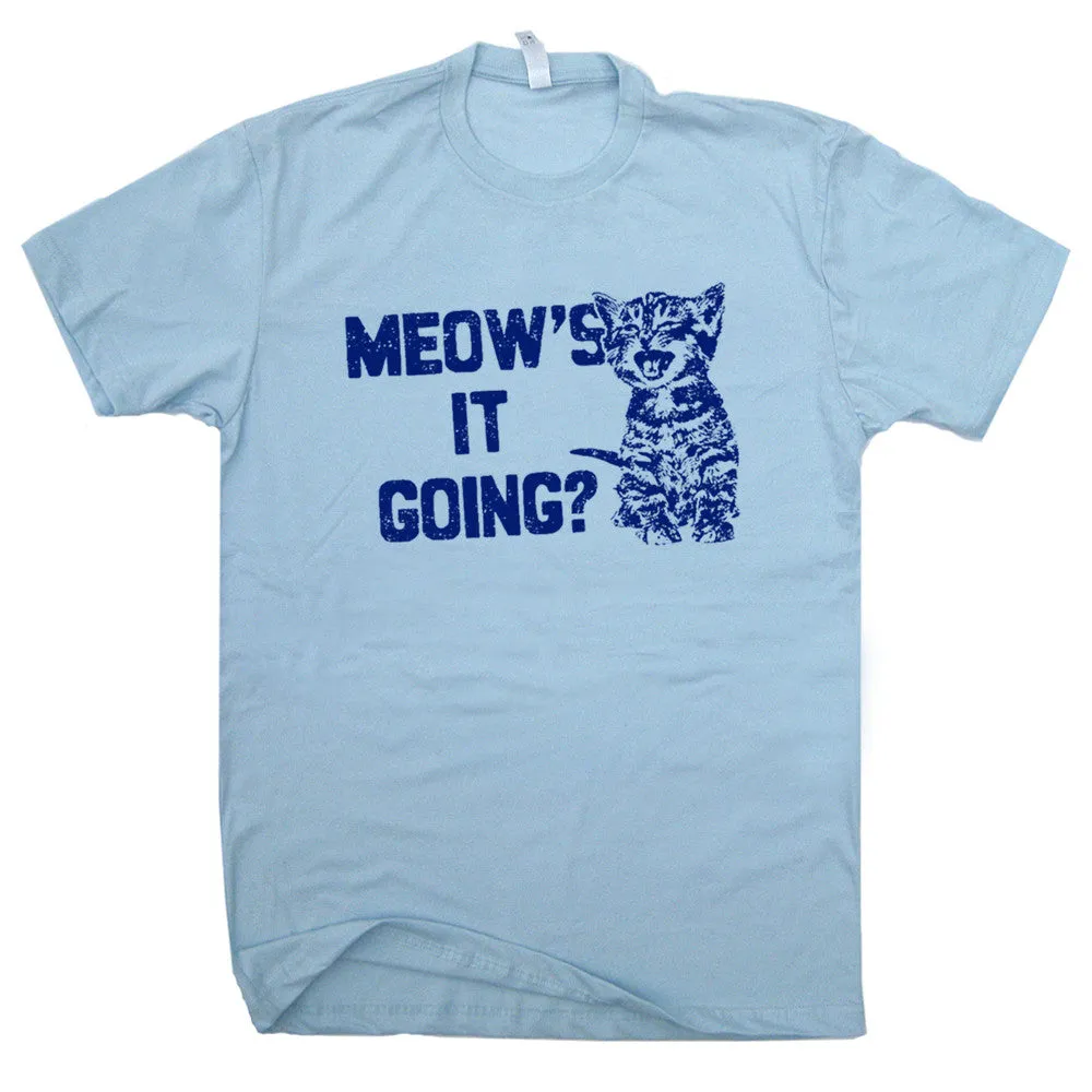 Funny Cat Saying T Shirt Meows It Going Shirt Funny Cat Shirt Cool Cat Shirts