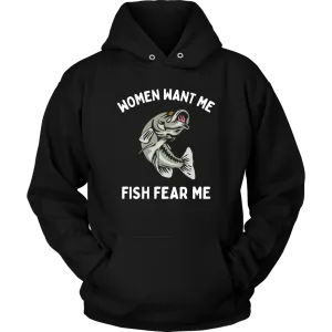 Funny "Women Want Me, Fish Fear Me" Fishing Shirt and Hoodies