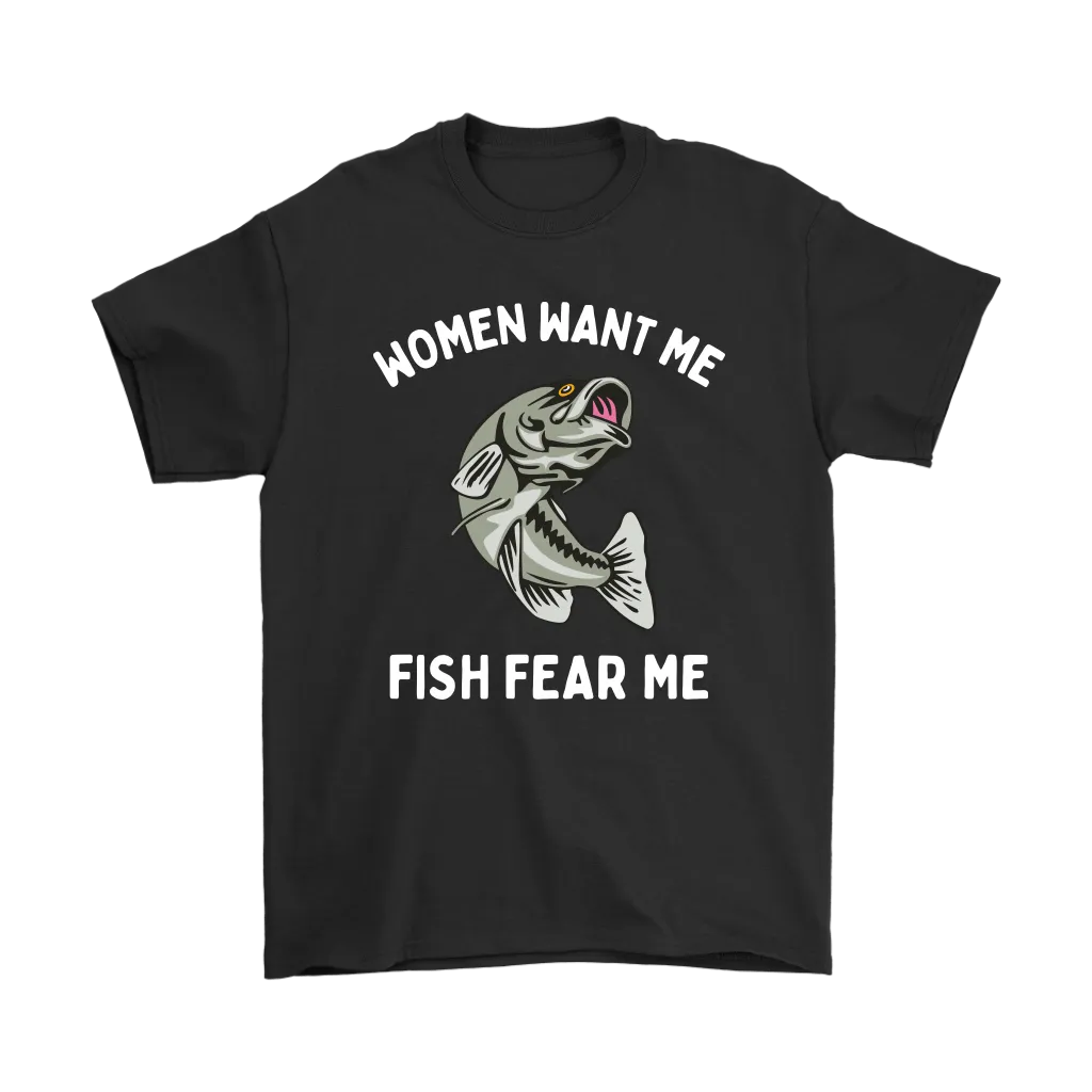 Funny "Women Want Me, Fish Fear Me" Fishing Shirt and Hoodies