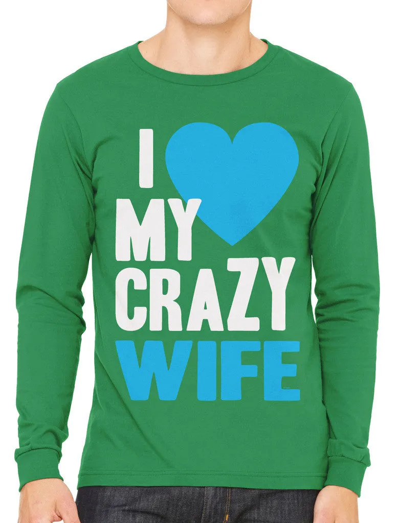 I Love my Crazy Wife Men's Long Sleeve T-shirt