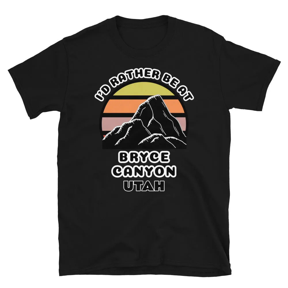 I'd Rather Be At Bryce Canyon Utah T-Shirt | Vintage Sunset Mountain