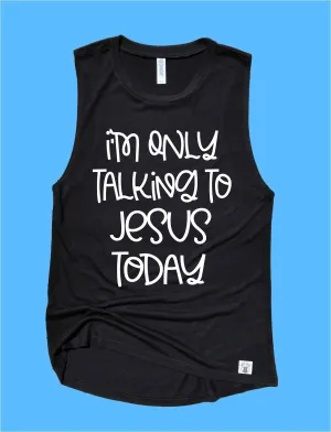 Im Only Talking To Jesus Today Workout Tank | Womens Yoga Tank