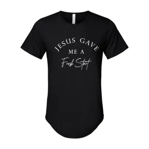 JESUS Gave Me a Fresh Start Curved Hem T-Shirt