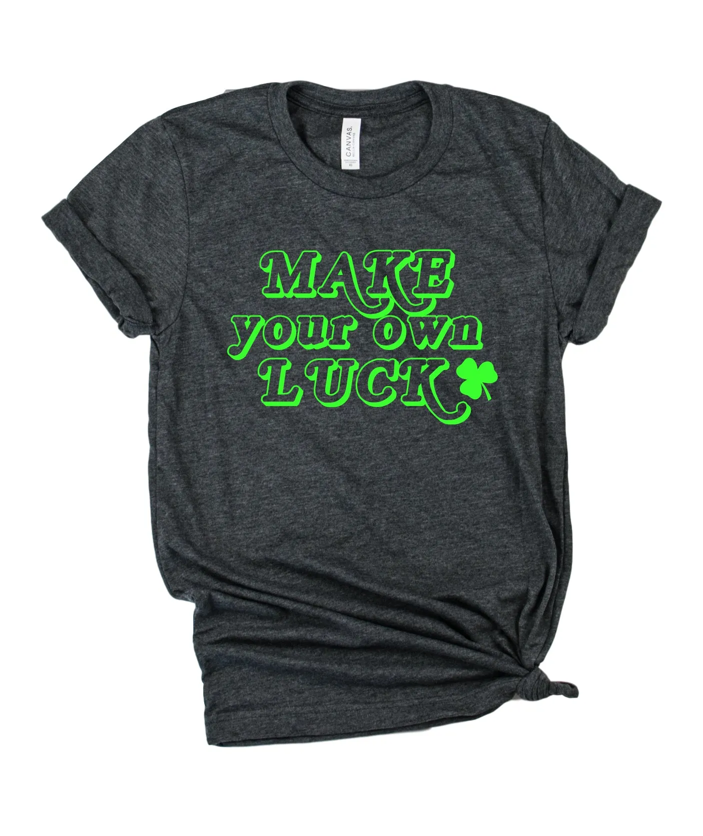 Make Your Own Luck Shirt | Unisex Crew
