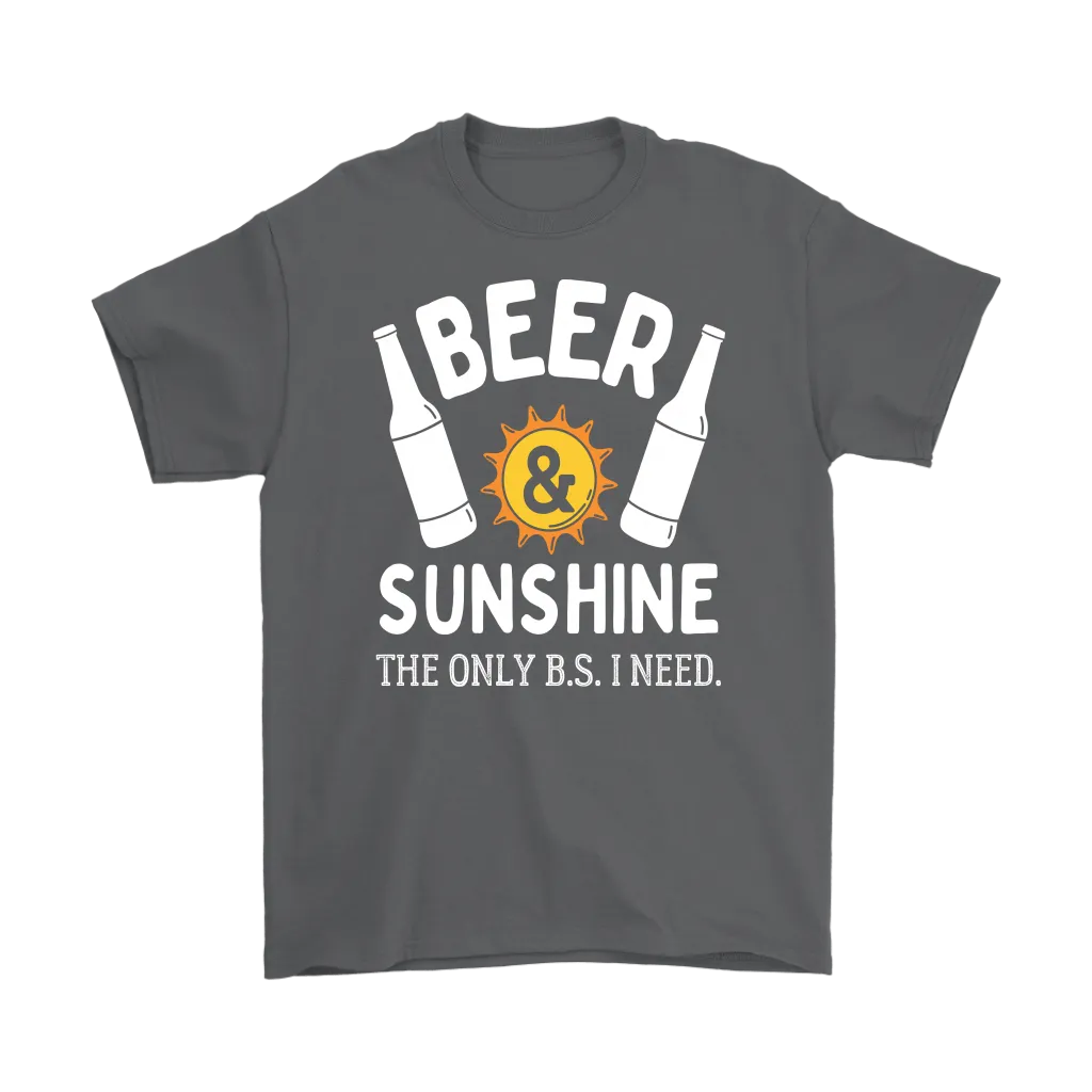 "Beer and Sunshine - The Only B.S. I Need" Shirts and Hoodies