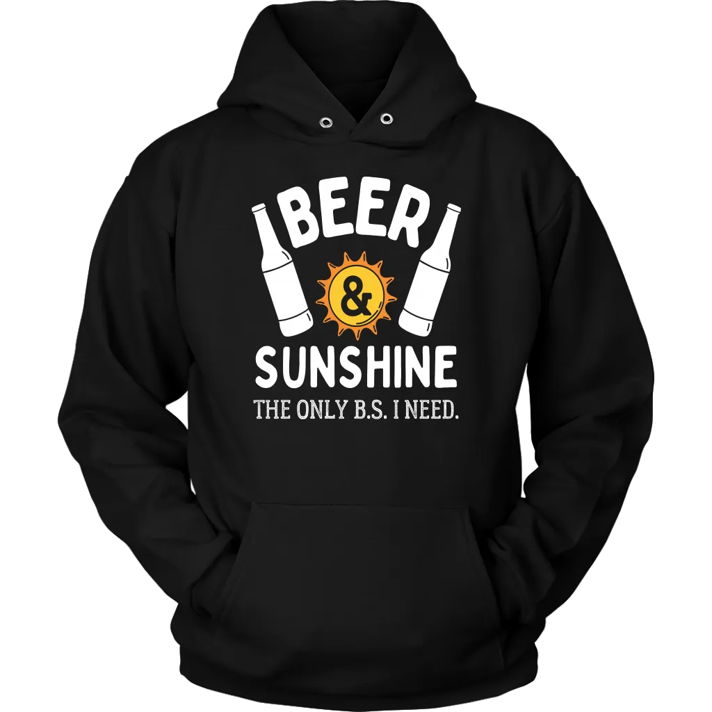 "Beer and Sunshine - The Only B.S. I Need" Shirts and Hoodies