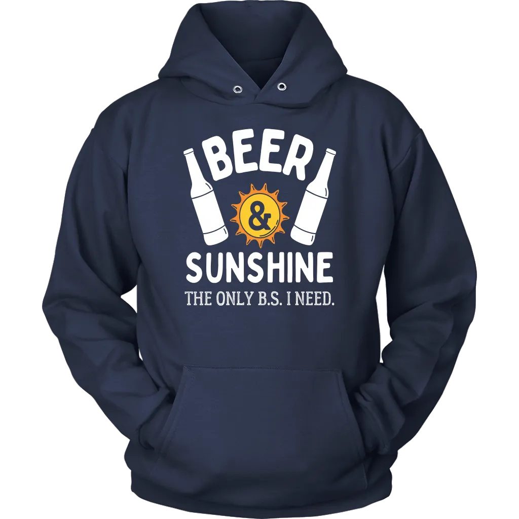 "Beer and Sunshine - The Only B.S. I Need" Shirts and Hoodies