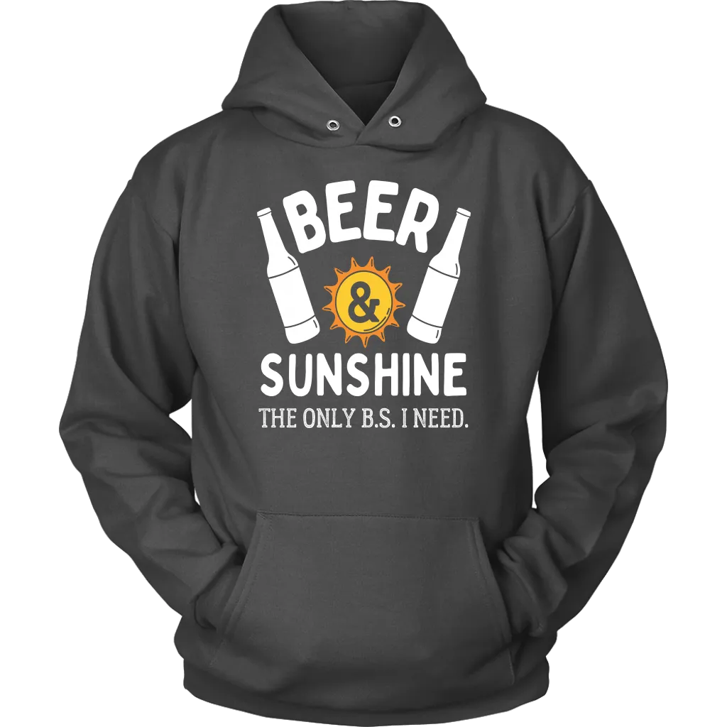 "Beer and Sunshine - The Only B.S. I Need" Shirts and Hoodies