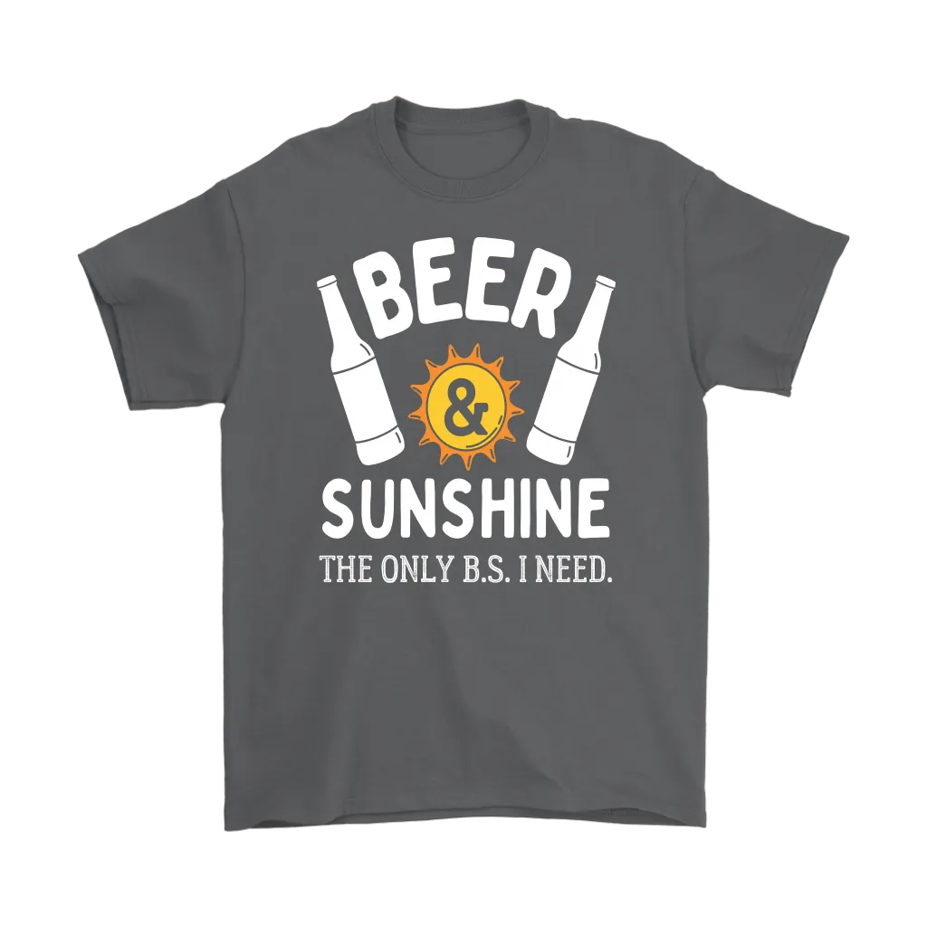 "Beer and Sunshine - The Only B.S. I Need" Shirts and Hoodies