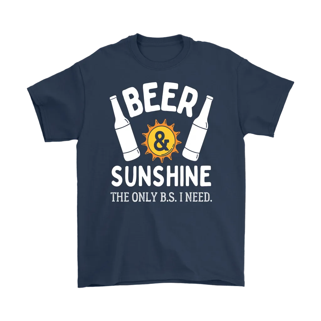 "Beer and Sunshine - The Only B.S. I Need" Shirts and Hoodies