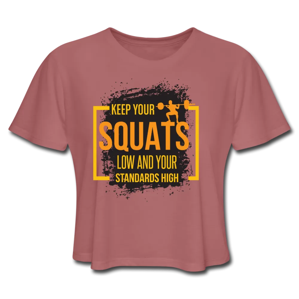 Squats Low, Standards High Crop Top